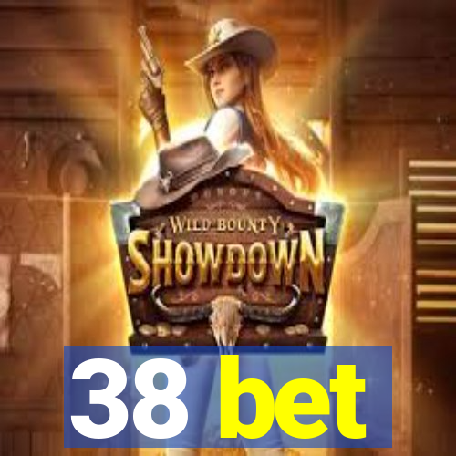 38 bet